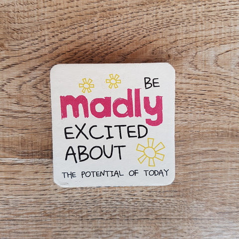C&F Wooden Quote Magnet - Be Madly Excited - Kids Haven C&F Wooden Quote Magnet - Be Madly Excited - Kids Haven