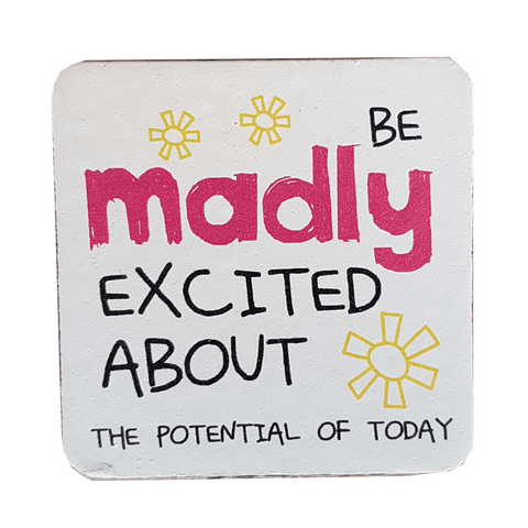 C&F Wooden Quote Magnet - Be Madly Excited C&F Wooden Quote Magnet - Be Madly Excited