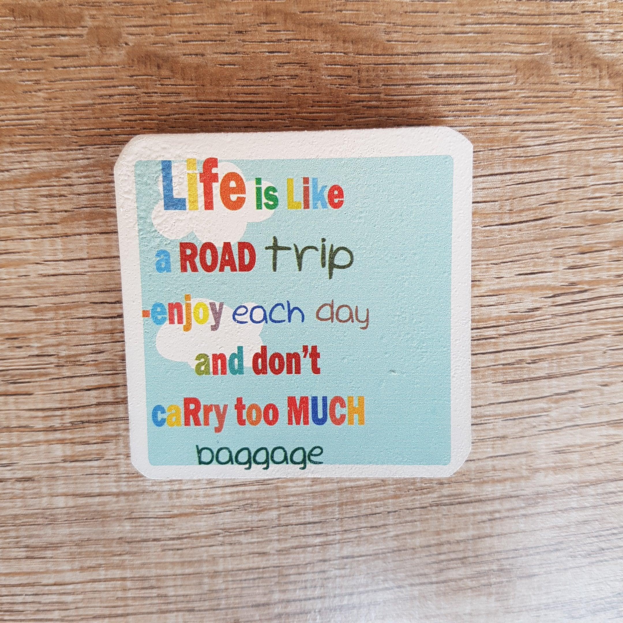 C&F Wooden Quote Magnet - Life Is Like A Road Trip - Kids Haven