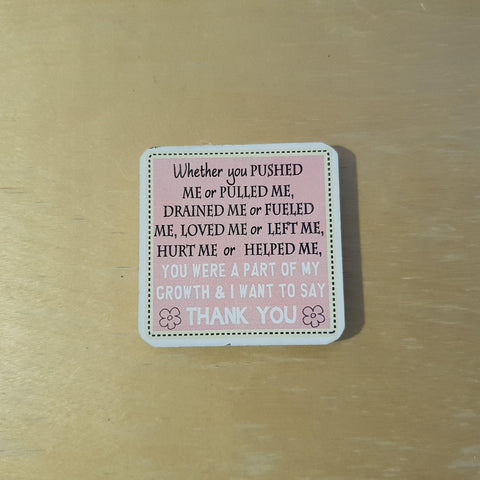 C&F Wooden Quote Magnet - Whether You Pushed Me or Pulled Me - Kids Haven C&F Wooden Quote Magnet - Whether You Pushed Me or Pulled Me - Kids Haven