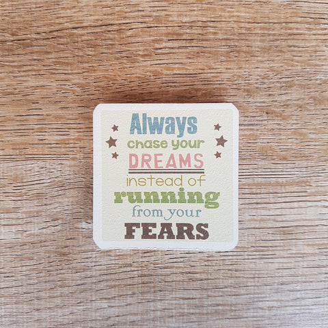 C&F Wooden Quote Magnet - Always Chase Your Dreams - Kids Haven