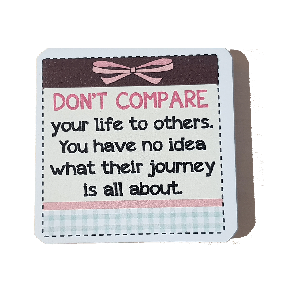 C&F Wooden Quote Magnet - Don't Compare Your Life To Others