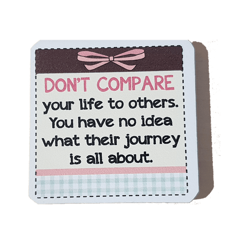 C&F Wooden Quote Magnet - Don't Compare Your Life To Others