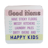 C&F Wooden Quote Magnet - Good Moms