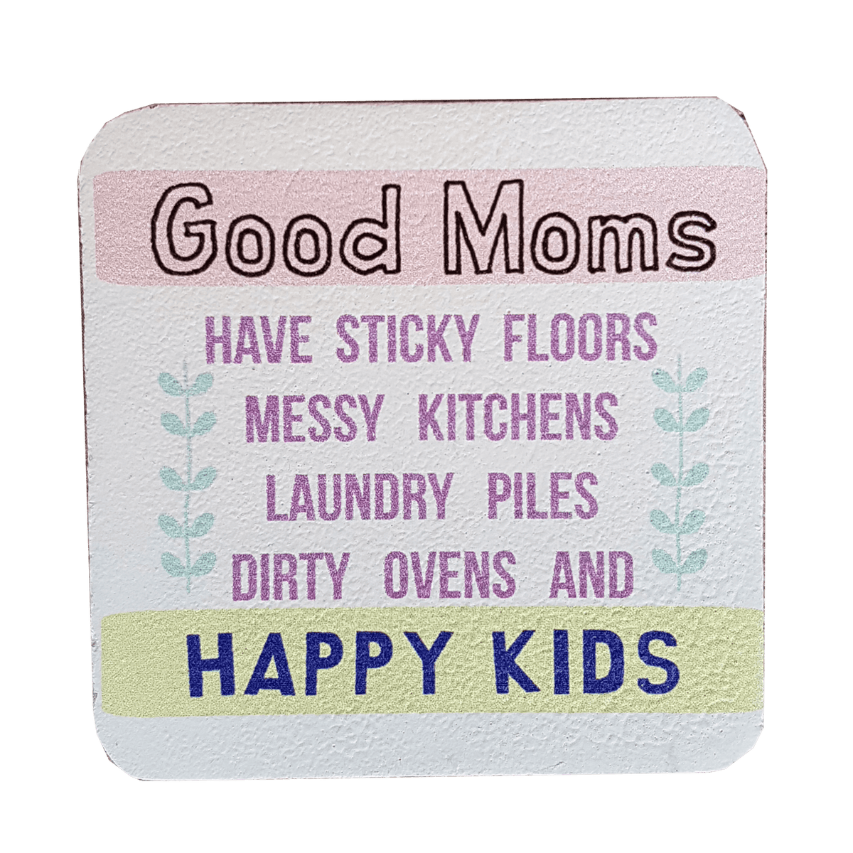 C&F Wooden Quote Magnet - Good Moms