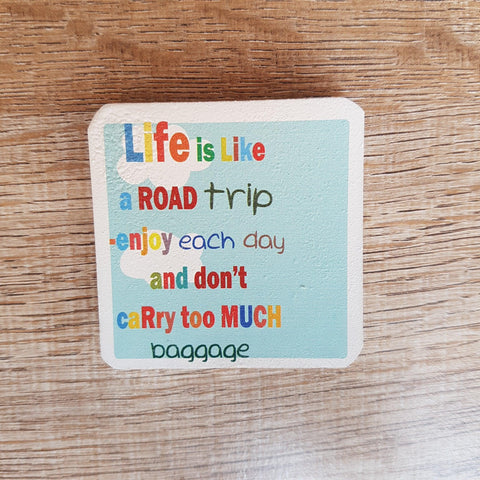 C&F Wooden Quote Magnet - Life Is Like A Road Trip - Kids Haven