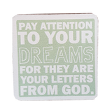 C&F Wooden Quote Magnet - Pay Attention To Your Dreams