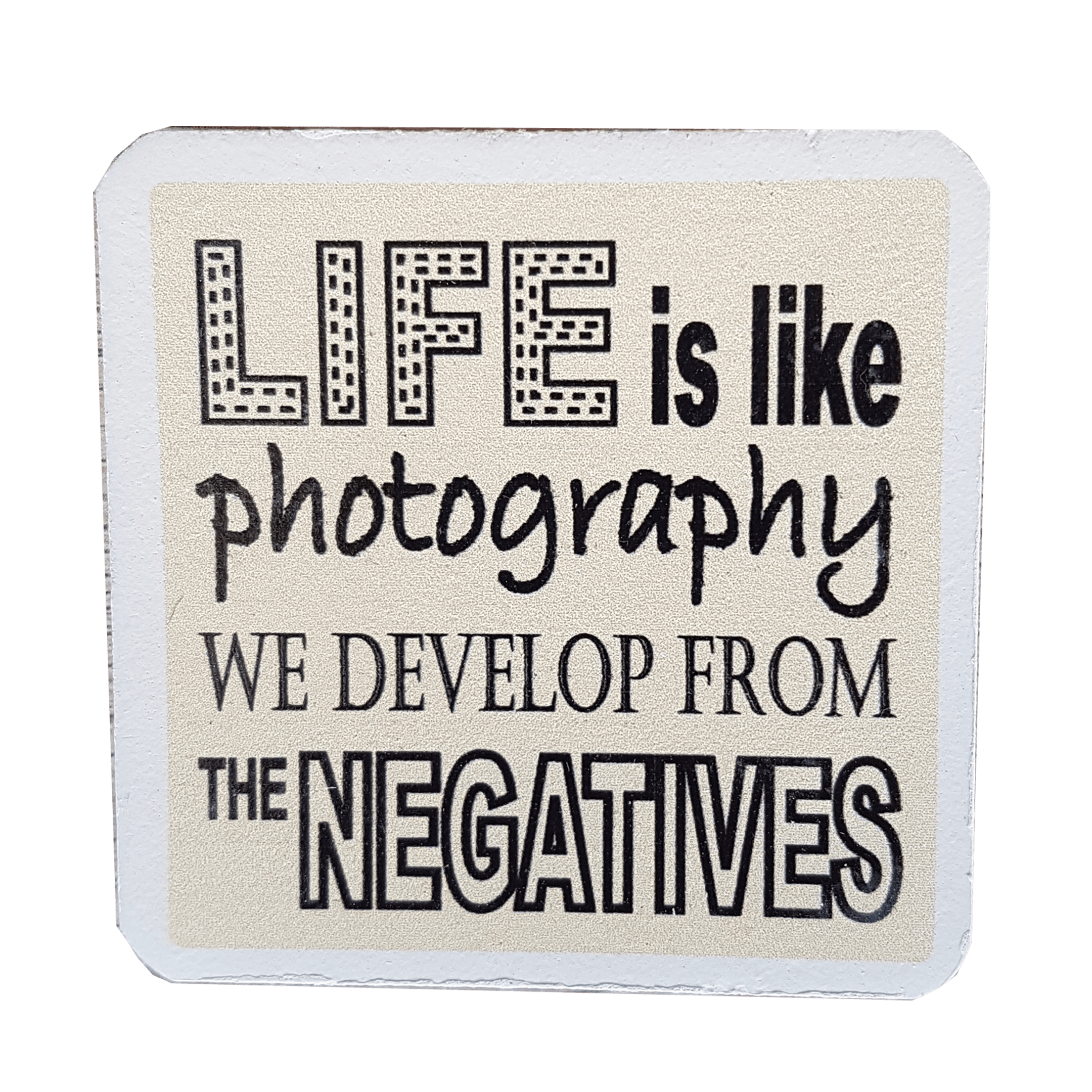 C&F Wooden Quote Magnet - We Develop From The Negatives