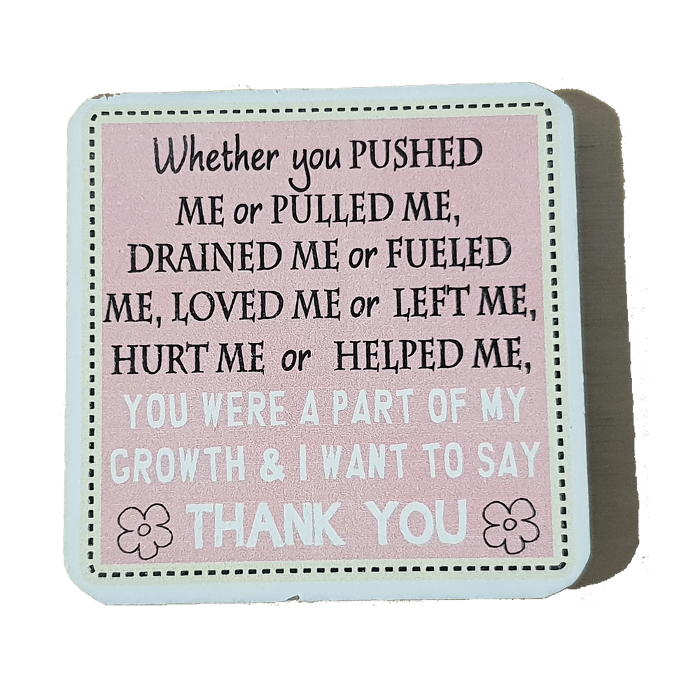 C&F Wooden Quote Magnet - Whether You Pushed Me or Pulled Me