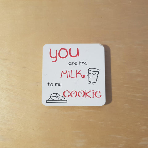 C&F Wooden Quote Magnet - You Are The Milk To My Cookie - Kids Haven